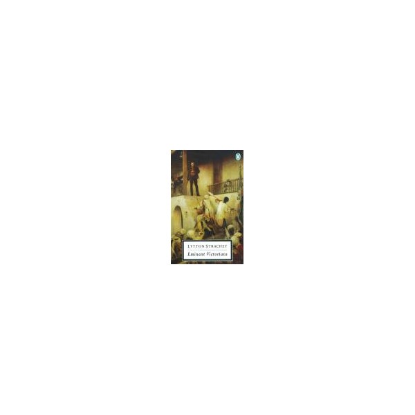 Eminent Victorians / Lytton Strachey