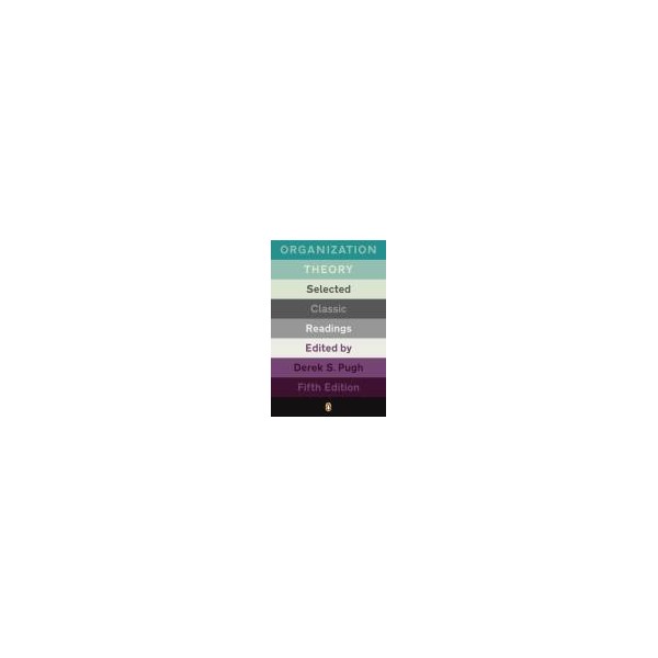 Organization Theory / Editor - Derek S. Pugh