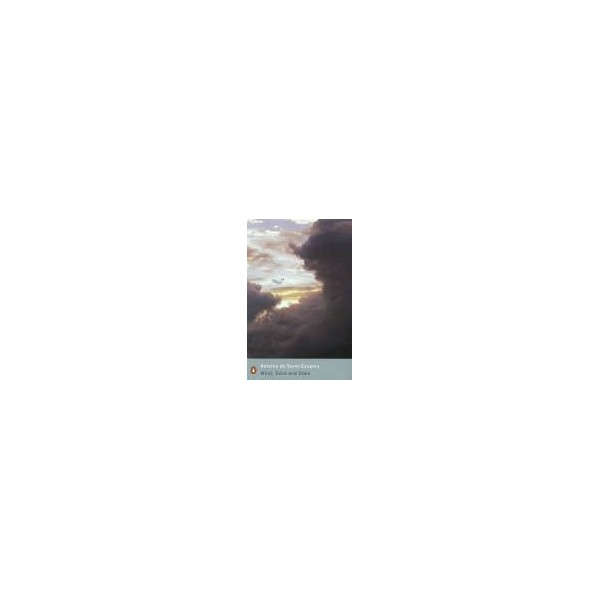 Wind, Sand and Stars / Antoine de Saint-Exupery