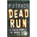 Dead Run / P. J. Tracy
