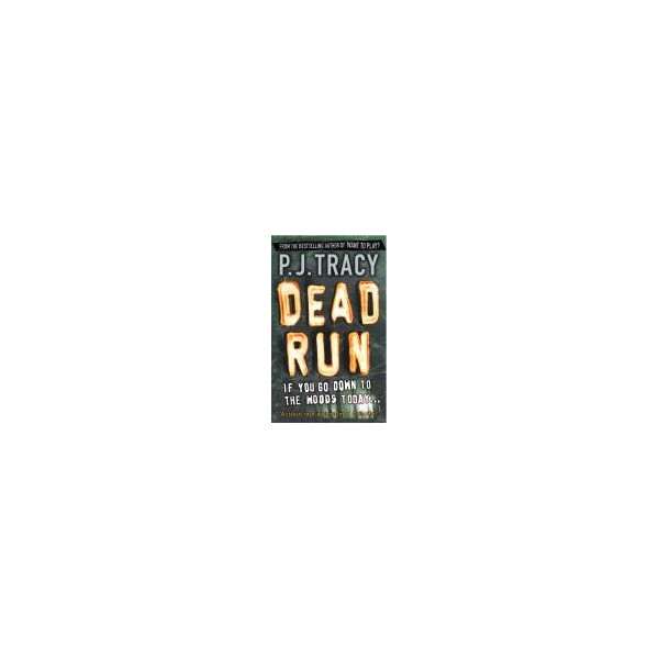 Dead Run / P. J. Tracy