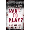 Want to Play? / P. J. Tracy