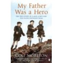 My Father Was a Hero / Cole Moreton
