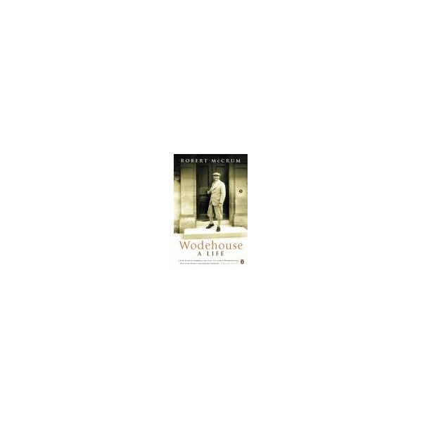 Wodehouse A Life / Robert McCrum