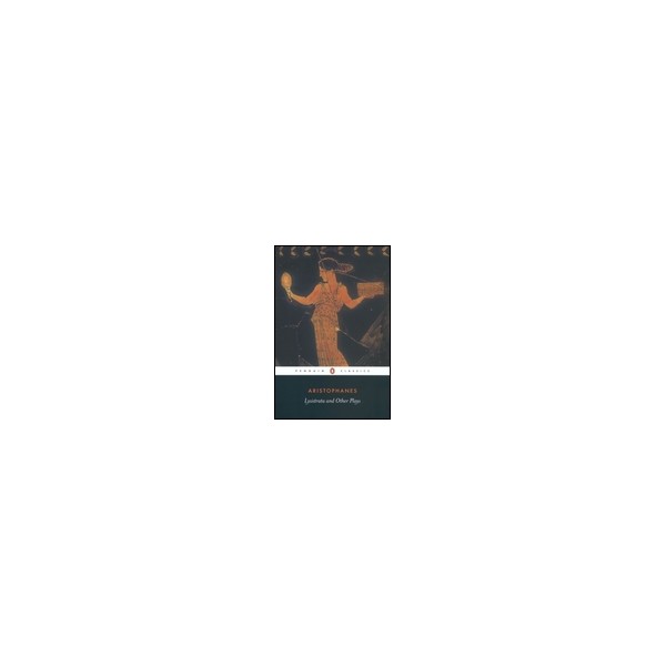 Lysistrata and Other Plays / Aristophanes