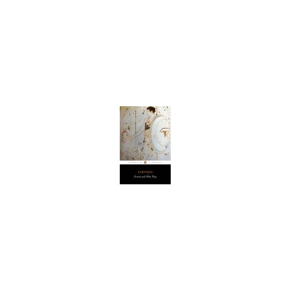 Orestes and Other Plays / Euripides