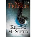 Killing Me Softly / Nicci French