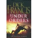 Under Orders / Dick Francis