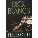 Field of Thirteen/ HB / Dick Francis