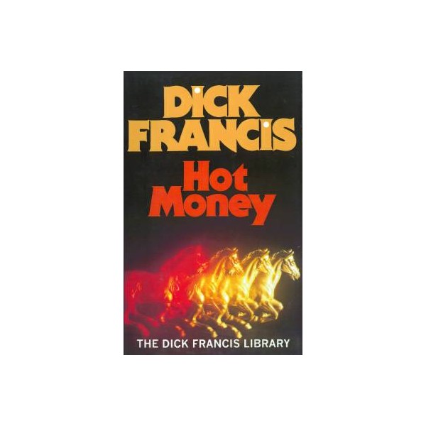 Hot Money/ HB / Dick Francis