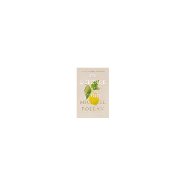 In Defence of Food / Michael Pollan