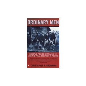 Ordinary Men / Christopher R. Browning
