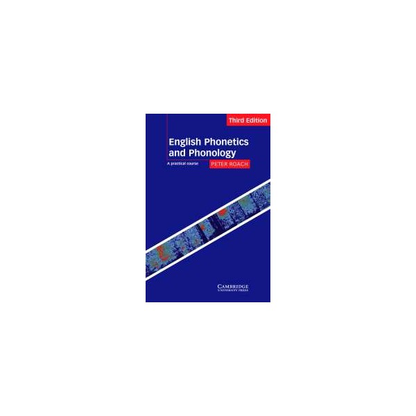 English Phonetics and Phonology / Peter Roach