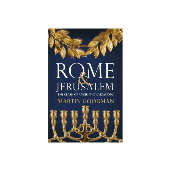 Rome and Jerusalem / Martin Goodman