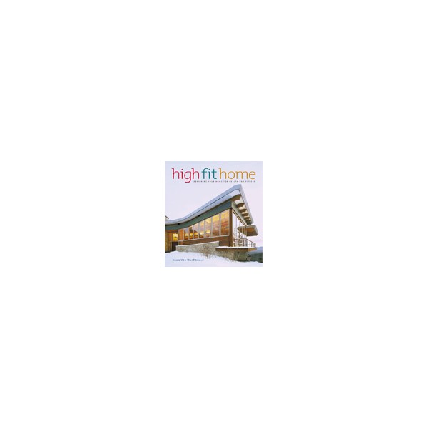 High Fit Home / Joan Vos MacDonald