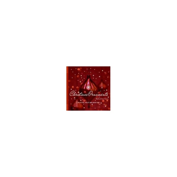 Christmas Ornaments / Ralph Del Pozzo, David High
