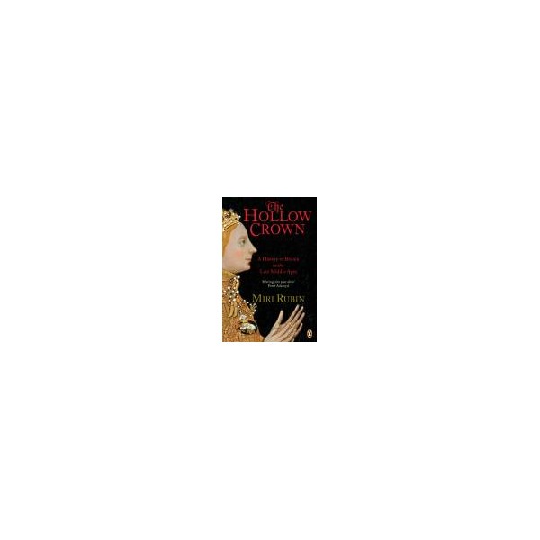 The Hollow Crown / Miri Rubin