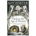 Flesh in the Age of Reason / Roy Porter