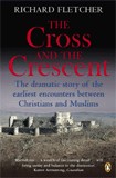 The Cross and the Crescent / Richard Fletcher