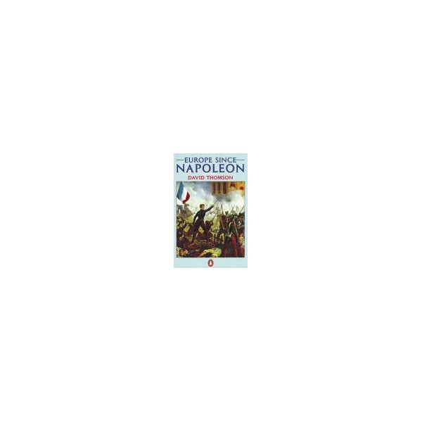 Europe Since Napoleon / David Thomson