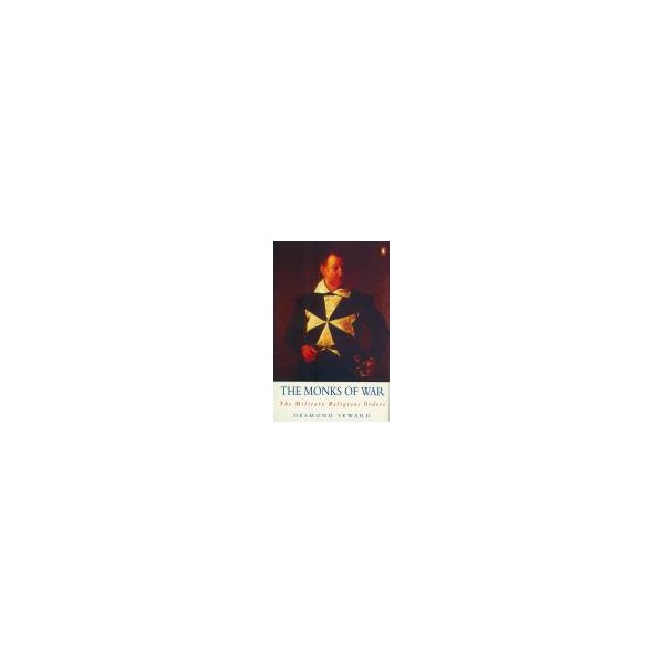 The Monks of War / Desmond Seward