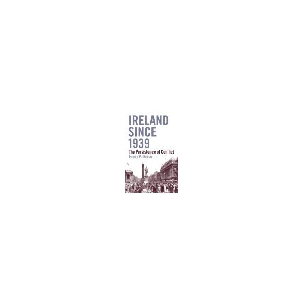 Ireland Since 1939 / Henry Patterson