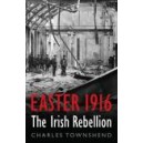 Easter 1916/ The Irish Rebellion / Charles Townshend