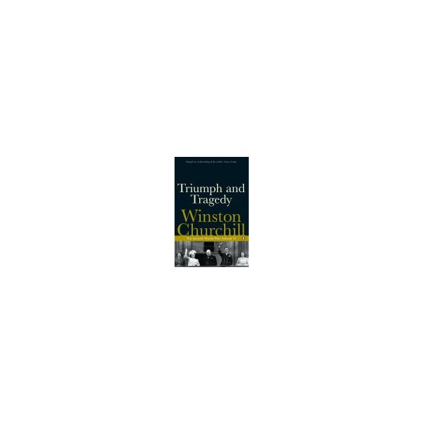 Triumph and Tragedy / Winston Churchill