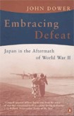 Embracing Defeat / John W. Dower