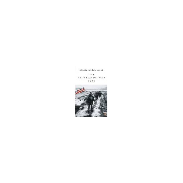 The Falklands War, 1982 / Martin Middlebrook
