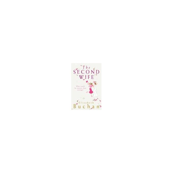 The Second Wife / Elizabeth Buchan