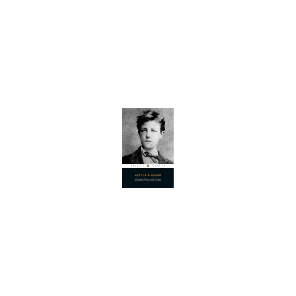 Selected Poems and Letters / Arthur Rimbaud