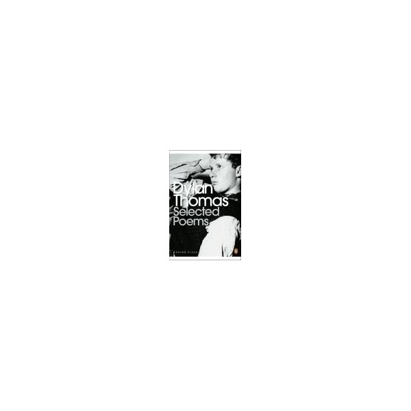 Selected Poems / Dylan Thomas