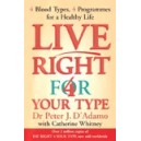 Live Right for Your Type / Peter J. D Adamo