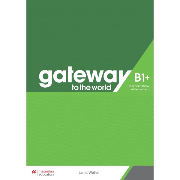Gateway to the World B1+ Teacher's Book with Teacher's App
