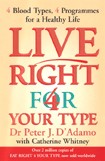 Live Right for Your Type / Peter J. D Adamo