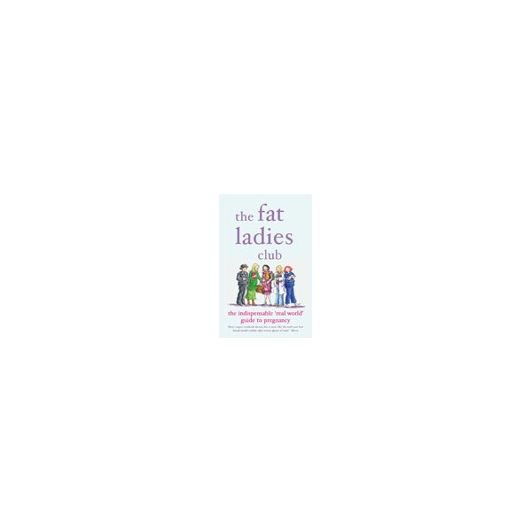 The Fat Ladies Club / Andrea Bettridge, Hilary Gardener, Sarah Groves,  Annette Jones,