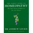 The Family Guide to Homeopathy / Andrew Lockie