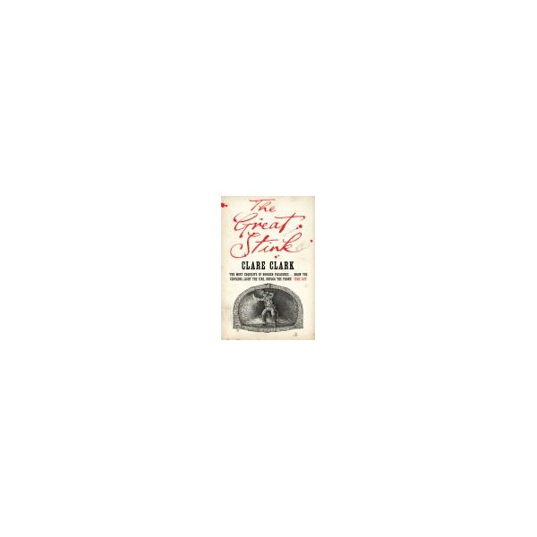 The Great Stink / Clare Clark