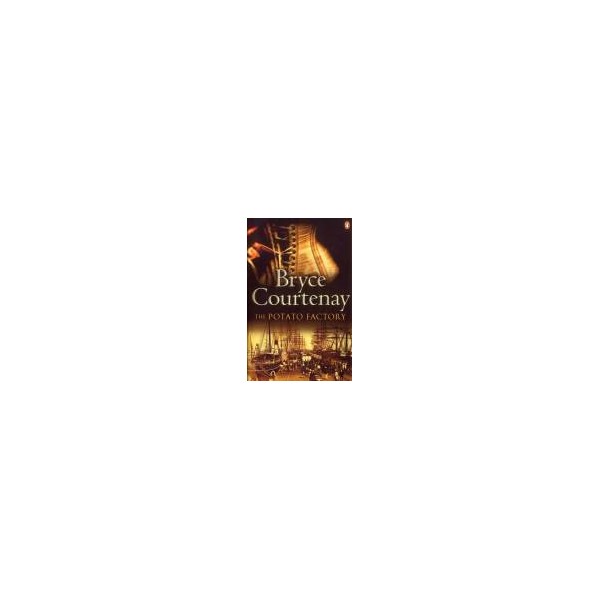 The Potato Factory / Bryce Courtenay
