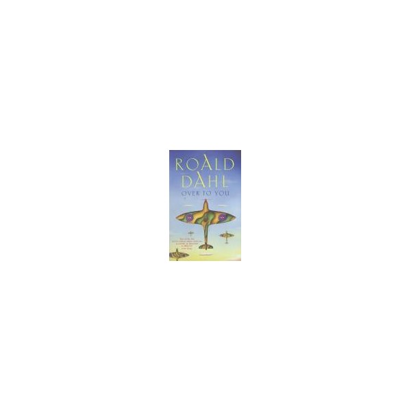 Over to You / Roald Dahl