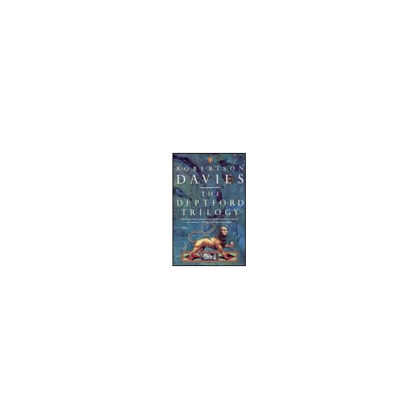 The Deptford Trilogy / Robertson Davies