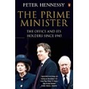 The Prime Minister / Peter Hennessy