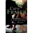 A Calculating Heart / Caro Fraser