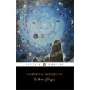 The Birth of Tragedy / Friedrich Nietzsche
