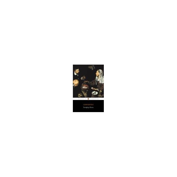 Exemplary Stories / Miguel de Cervantes Saavedra