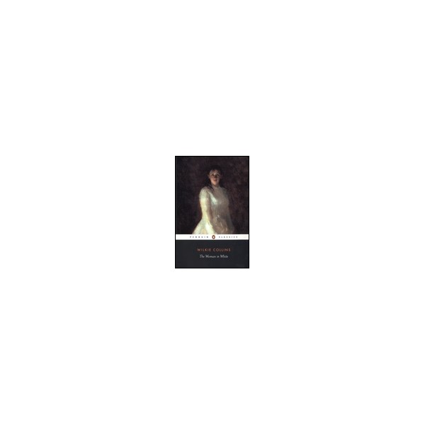 The Woman in White / Wilkie Collins