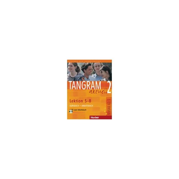 Tangram aktuell 2 Lekt. 5&ndash;8 Kursbuch + Arbeitsbuch+CD / Rosa-Maria Dallapiazza, Eduard von Jan, Dr. Beate Bl&uuml;ggel, Anja