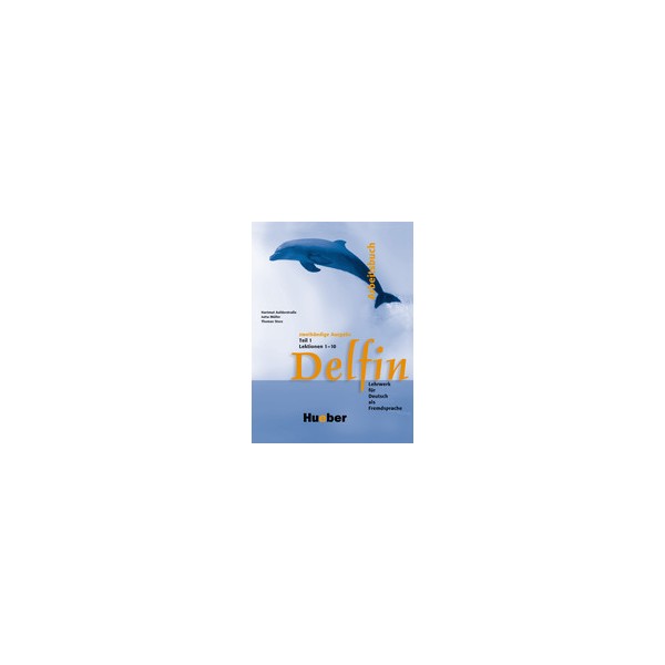 Delfin 2 Teil 1 Lektionen 1&ndash;10 Arbeitsbuch / Hartmut Aufderstra&szlig;e, Jutta M&uuml;ller, Thomas Storz