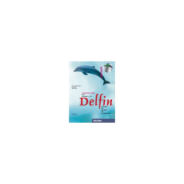Delfin 2 Teil 1 Lektionen 1-10 Lehrbuch + CDs / Hartmut Aufderstra&szlig;e, Jutta M&uuml;ller, Thomas Storz